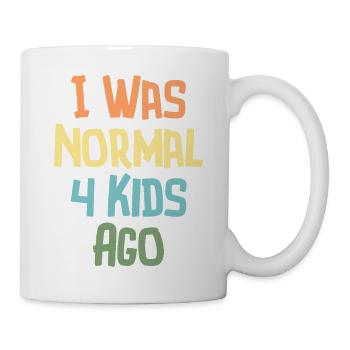 Ich war normal Vor 4 Kindern Humor Eltern - Tasse - Weiß - Rechts