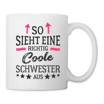 So sieht eine richtig coole Schwester aus - Tasse - Weiß - Rechts