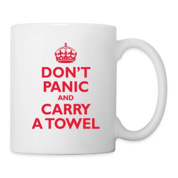 Keine Panik und tragen Sie ein Handtuch bei sich - Tasse - Weiß - Rechts