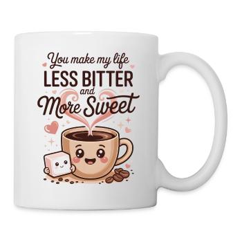 Du machst mein Leben weniger bitter - Freundschaftszitat - Tasse - Weiß - Rechts