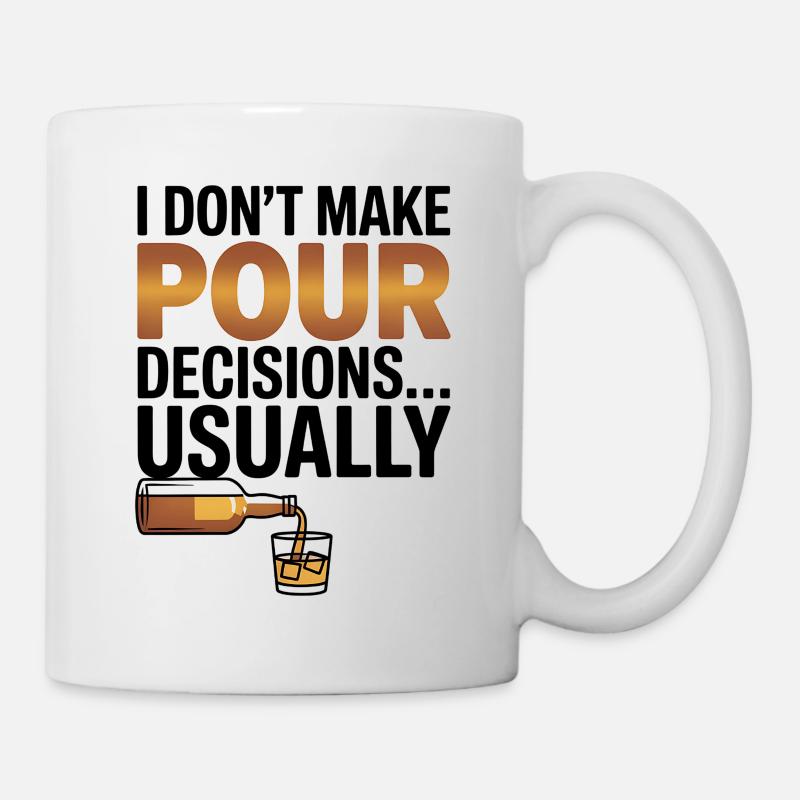 I dont make pour decisions - Whiskey lover - Mug - white