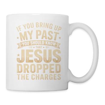 Jesus dropped the charges - Mug - white - Right