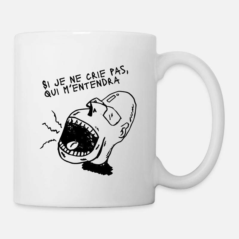 Si Je Ne Crie Pas, Qui M’Entendra – Design Cri Exp - Mug blanc - blanc