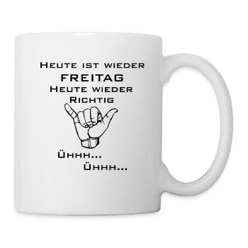 Heute ist wieder Freitag. - Tasse - Weiß - Rechts