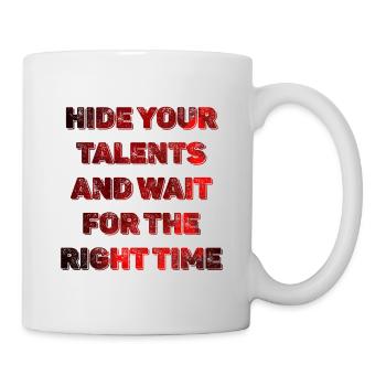 Cachez vos talents, attendez le bon moment - Mug blanc - blanc - Droite