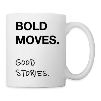 Bold Moves. Good Stories. Statement Trend Typo - Mug - white - Right
