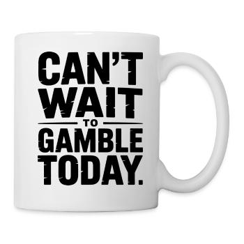 Ich kann es kaum erwarten, heute zu spielen – Lustiges Casino-Meme - Tasse - Weiß - Rechts