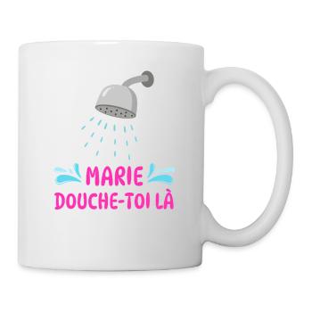 Marie, dusch dort. - Tasse - Weiß - Rechts