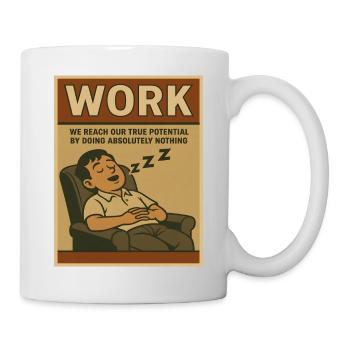 Doing nothing at work, true potential - Mug - white - Right