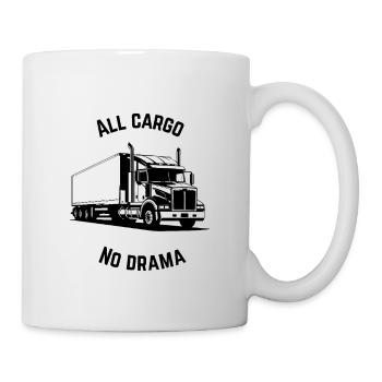 All Cargo No Drama – Trucker Life Apparel - Tasse - Weiß - Rechts