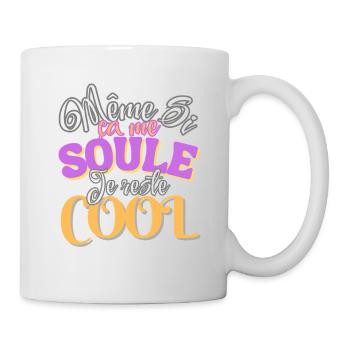 Auch wenn es mich besser fühlen lässt, bin ich trotzdem cool - Tasse - Weiß - Rechts