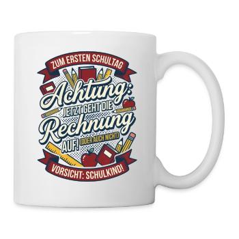 Achtung: Jetzt geht die Rechnung auf - Tasse - Weiß - Rechts