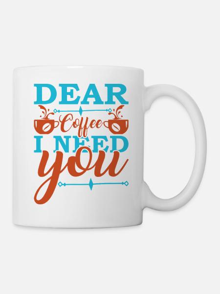 Kaffee, ich brauche dich jetzt - Tasse - Weiß