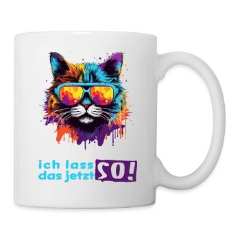Mir egal! Ich lass das jetzt so!  - Tasse - Weiß - Rechts
