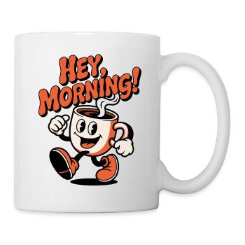 Hey Morning Kaffee Kick - Tasse - Weiß - Rechts