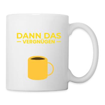Erst Kaffee dann das Vergnügen - Tasse - Weiß - Rechts