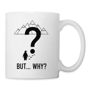 ABER WARUM? Pinguin - Tasse - Weiß - Rechts