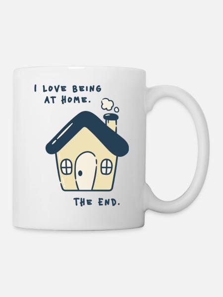 I love being at home – Introvertiertes Statement - Tasse - Weiß