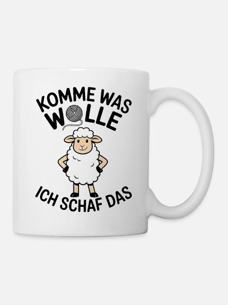 KOMME WAS WOLLE ICH SCHAF DAS - Lustiges Wortspiel - Tasse - Weiß