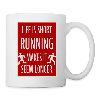 Life Is Short Running Makes It Seem Longer Lustig  - Tasse - Weiß - Rechts