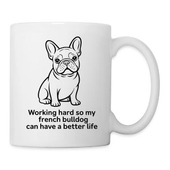 Mon bouledogue français peut avoir une vie meilleure - Mug blanc - blanc - Droite