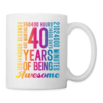 40 Jahre 40. Geburtstag - Tasse - Weiß - Rechts