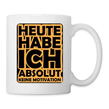 Heute Habe Ich Keine Motivation - Tasse - Weiß - Rechts