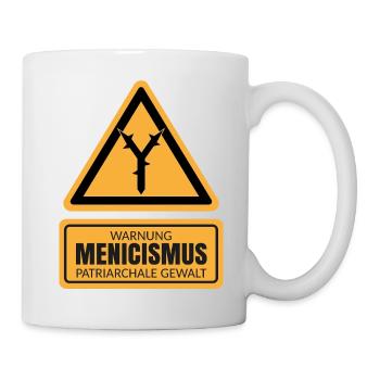 MENICISMUS - Warnzeichen Gegen Patriarchale Gewalt - Tasse - Weiß - Rechts