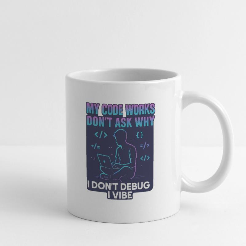 My Code Works Don't Ask Why – Funny Programming Mug