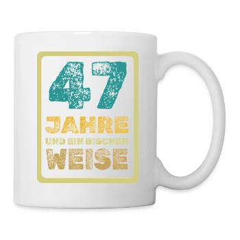 Weisheit 47 - Tasse - Weiß - Rechts