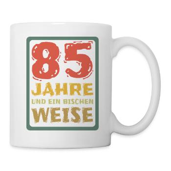 Weisheit 85 - Tasse - Weiß - Rechts