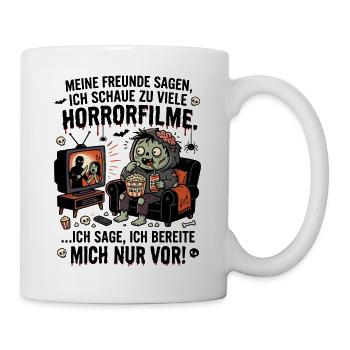 Zu viele Horrorfilme Humor Spruch - Tasse - Weiß - Rechts
