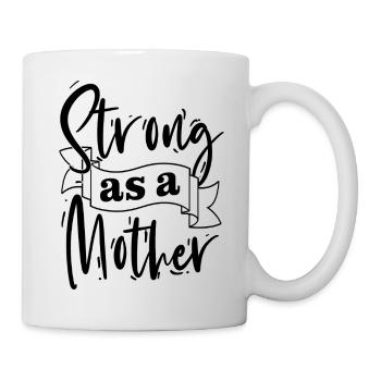 Stark wie eine Mutter-Hemd - Tasse - Weiß - Rechts