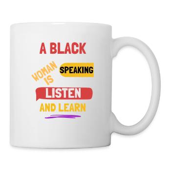 a black woman is speaking listen and learn - Mug - white - Right