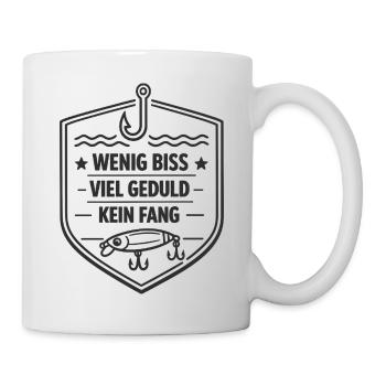 Wenig Biss Viel Geduld Kein Fang - Tasse - Weiß - Rechts