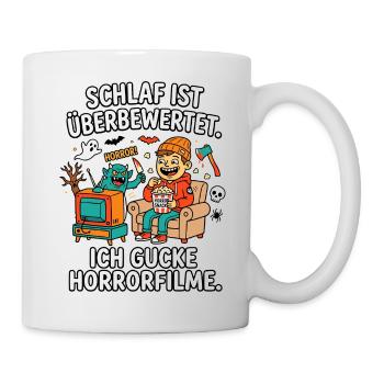 Schlaf ist überbewertet Horror Filme - Tasse - Weiß - Rechts