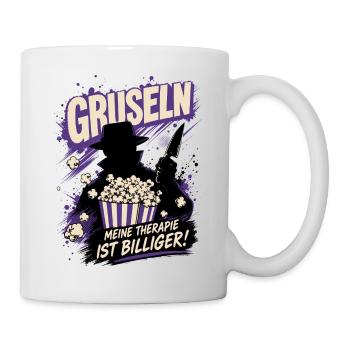 Gruseln Meine Therapie ist billiger - Tasse - Weiß - Rechts