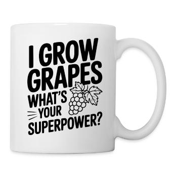 I Grow Grapes What's Your Superpower? - Mug - white - Right