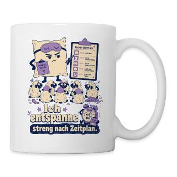 Ich entspanne streng nach Zeitplan - Tasse - Weiß - Rechts