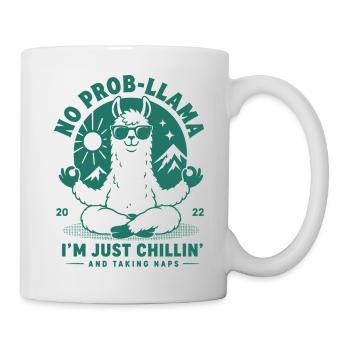No Prob-Llama Just Chillin - Tasse - Weiß - Rechts