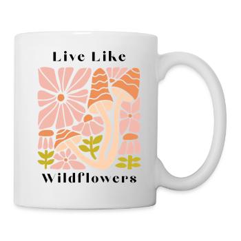 Live like wildflowers Pastellblüten Pilz Muster - Tasse - Weiß - Rechts