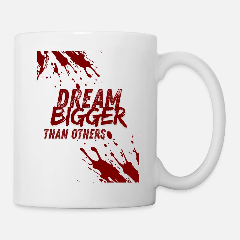 dream bigger than others - Mug blanc - blanc