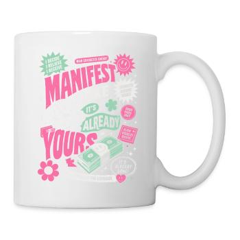 Manifest Like It's Already Yours - Mug - white - Right