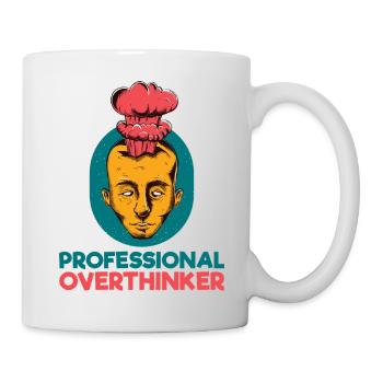 Professional Overthinker - Tasse - Weiß - Rechts