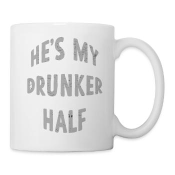 Er ist meine betrunkene Hälfte. - Tasse - Weiß - Rechts