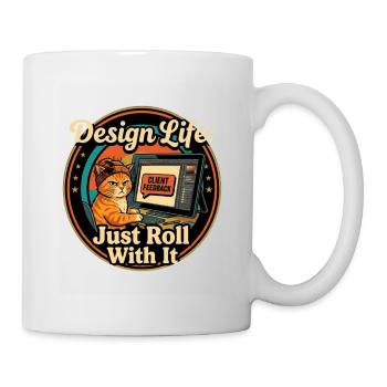 Design Life Just Roll With It - Tasse - Weiß - Rechts