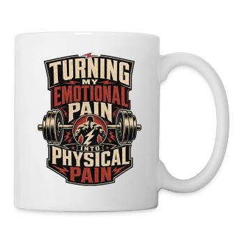 Turning My Emotional Pain Into Physical Pain Gym - Mug - white - Right
