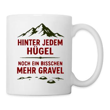 Hinter jedem Hügel Mehr Gravel - Tasse - Weiß - Rechts