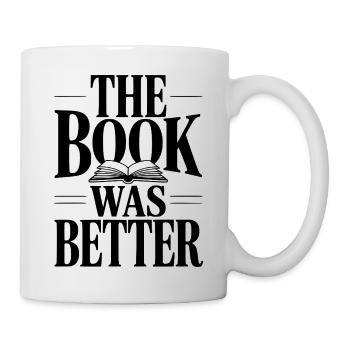 The Book Was Better - Mug - white - Right