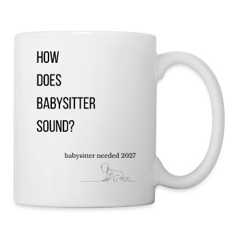 How does babysitter sound? - Tasse - Weiß - Rechts